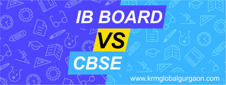 IB Board vs CBSE: A Comparative Analysis of School Boards